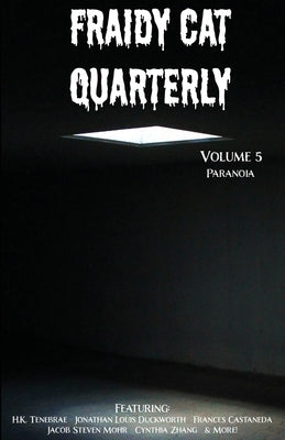 Fraidy Cat Quarterly: Volume 5 by Helfst, Robert