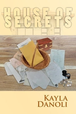 House of Secrets by Danoli, Kayla