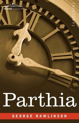 Parthia by Rawlinson, George