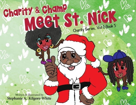 Charity and Champ Meet St. Nick by Kilgore-White, Stephanie a.