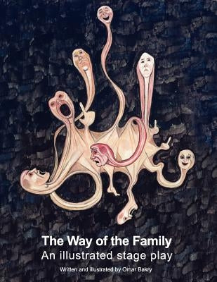 The Way of the Family: An illustrated stage play by El Nashar, Marwan