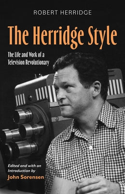 The Herridge Style: The Life and Work of a Television Revolutionary by Herridge, Robert