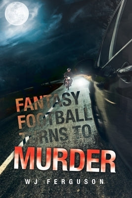 Fantasy Football Turns to Murder by Ferguson, Wj