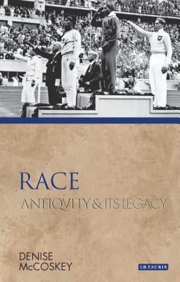 Race: Antiquity and Its Legacy by McCoskey, Denise Eileen