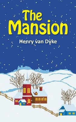 The Mansion by Van Dyke, Henry