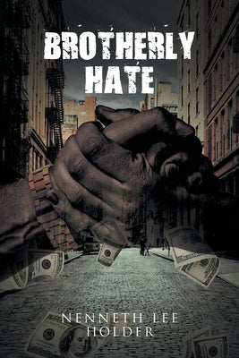 Brotherly Hate by Holder, Nenneth Lee