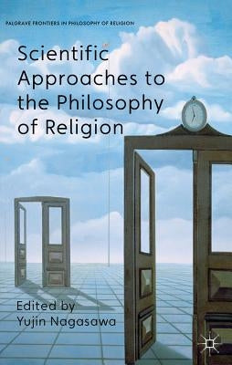 Scientific Approaches to the Philosophy of Religion by Nagasawa, Y.
