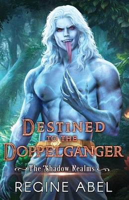 Destined to the Doppelganger by Abel, Regine