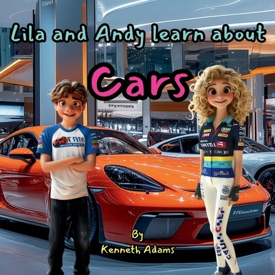 Lila and Andy learn about Cars by Adams, Kenneth