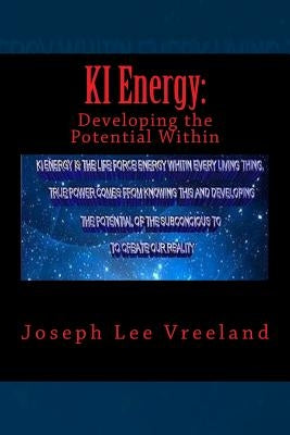 KI Energy: : Developing the Potential Within by Vreeland, Joseph Lee