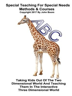 Special Teaching For Special Needs Methods & Courses by Boom, John