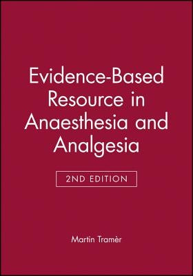 Evidence-Based Resource in Anaesthesia and Analgesia by Tramèr, Martin