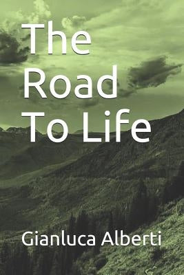 The Road to Life by Alberti, Gianluca
