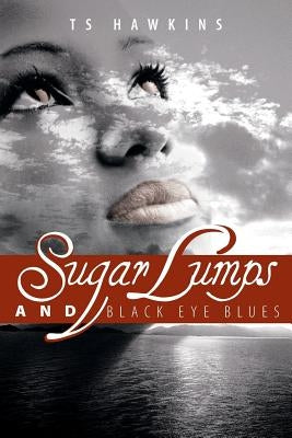 Sugar Lumps and Black Eye Blues by Hawkins, Ts