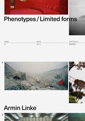 Armin Linke: Phenotypes/Limited Forms by Linke, Armin
