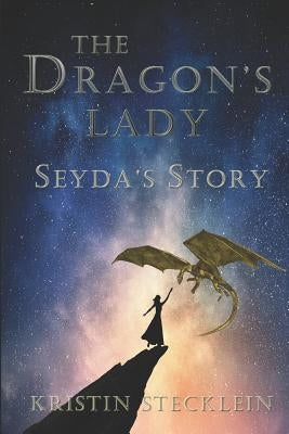 The Dragon's Lady by Stecklein, Kristin