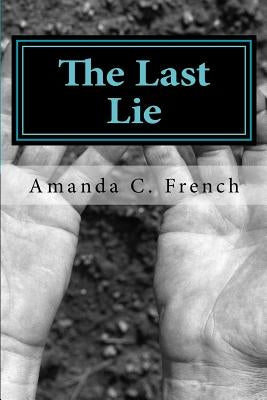 The Last Lie by French, Amanda C.
