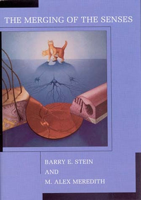 The Merging of the Senses by Stein, Barry E.