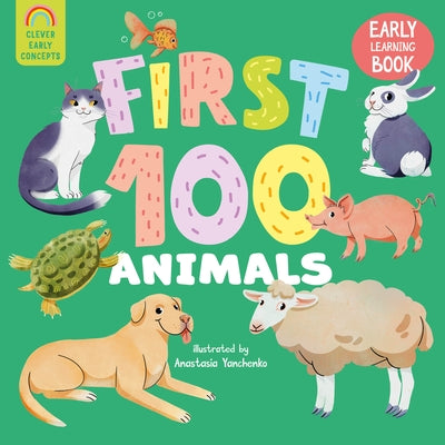 First 100 Animals by Clever Publishing