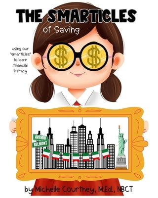 The Smarticles of Saving by Courtney, Michelle