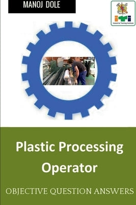 Plastic Processing Operator by Dole, Manoj