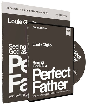 Seeing God as a Perfect Father Study Guide with DVD: And Seeing You as Loved, Pursued, and Secure by Giglio, Louie