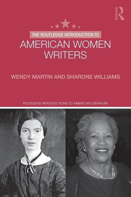 The Routledge Introduction to American Women Writers by Martin, Wendy