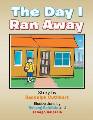 The Day I Ran Away by Cuthbert, Randolph
