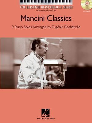 Mancini Classics: The Eugenie Rocherolle Series Intermediate Piano Solos by Rocherolle, Eugenie