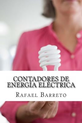 Contadores de energia electrica: Medición eficiente de la energía eléctrica by Barreto, Rafael