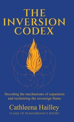 The Inversion Codex by Hailley, Cathleena