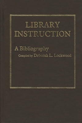 Library Instruction: A Bibliography by Lincoln, Deborah