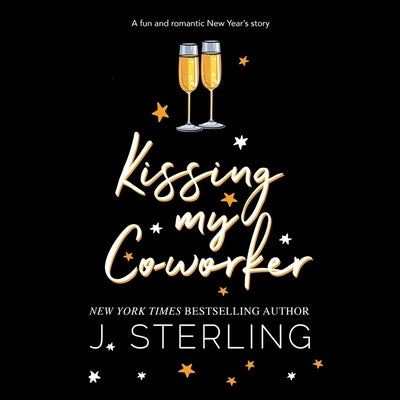Kissing My Co-Worker by Sterling, J.
