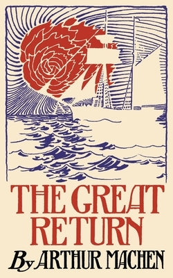 The Great Return by Machen, Arthur