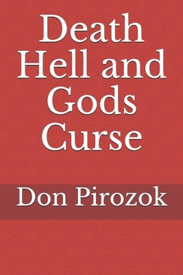 Death Hell and Gods Curse by Pirozok, Cheryl A.