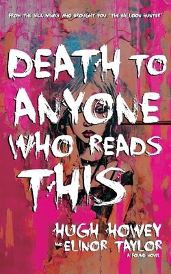 Death to Anyone Who Reads This: A Found Novel by Taylor, Elinor