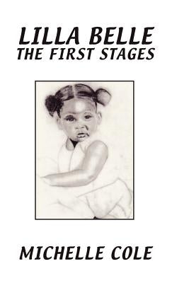 Lilla Belle the First Stages by Cole, Michelle