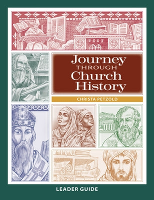 Journey Through Church History: Leader Guide by Petzold, Christa