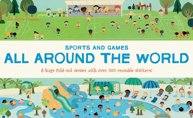 All Around the World: Sports and Games by Cosneau, Géraldine