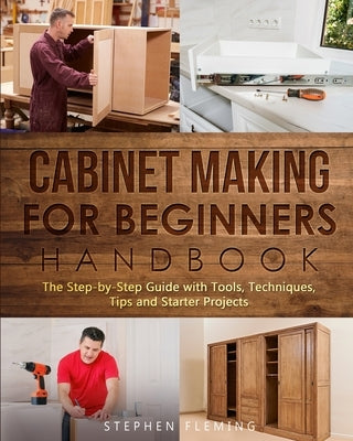 Cabinet making for Beginners Handbook by Fleming, Stephen
