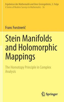 Stein Manifolds and Holomorphic Mappings: The Homotopy Principle in Complex Analysis by Forstnerič, Franc