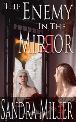 The Enemy in the Mirror: A Novella by Miller, Sandra