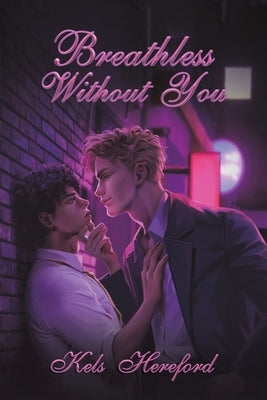 Breathless Without You by Hereford, Kels