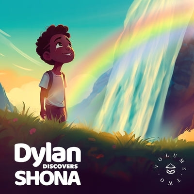 Dylan Discovers Shona: The Zimbabwean adventure by Madzonga, Debbie
