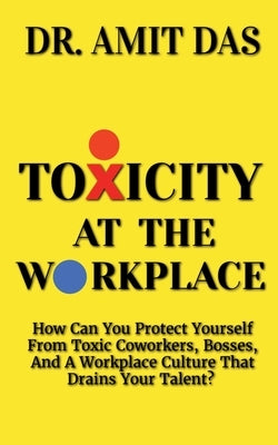 Toxicity at the Workplace by Amit