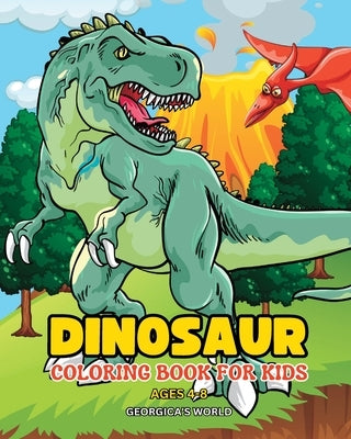Dinosaur Coloring Book for Kids Ages 4-8: Illustrations for Children to Explore the Amazing World of Prehistor Animals by Yunaizar88
