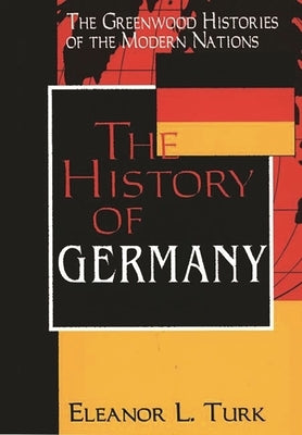 The History of Germany by Turk, Eleanor L.