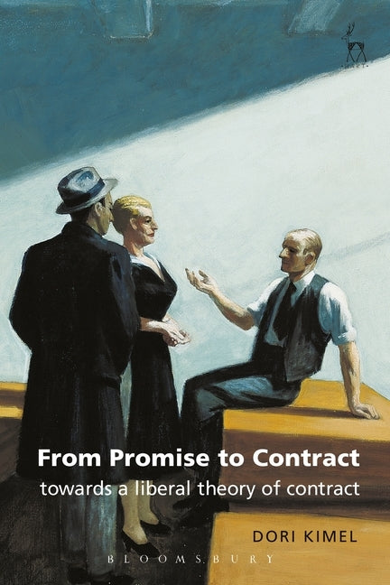 From Promise to Contract: Towards a Liberal Theory of Contract by Kimel, Dori