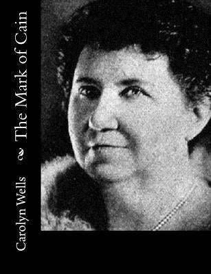 The Mark of Cain by Wells, Carolyn