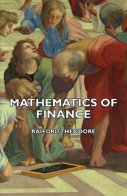 Mathematics of Finance by Theodore, Raiford
